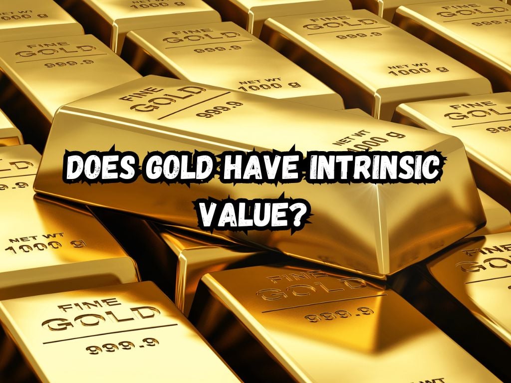 Does Gold Have Intrinsic Value
