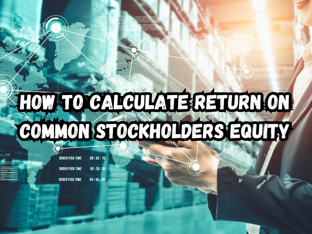 Calculate Return on Common Stockholders Equity