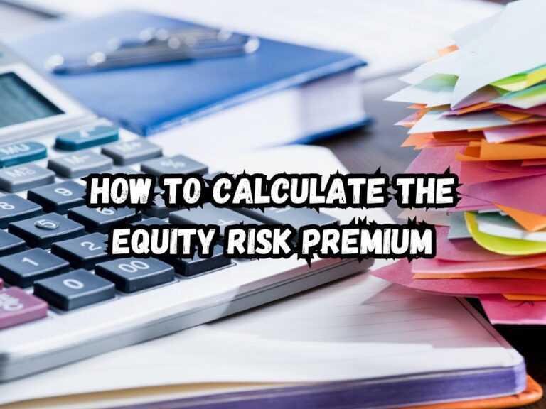How to Calculate the Equity Risk Premium A StepbyStep Guide