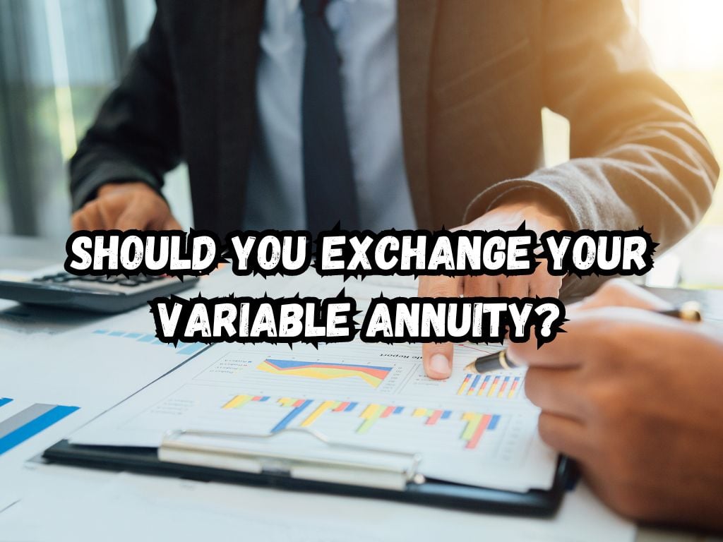Should You Exchange Your Variable Annuity