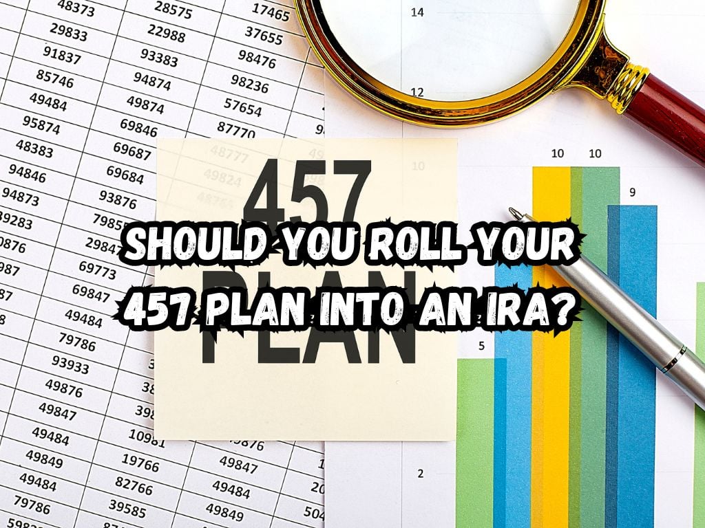 Should You Roll Your 457 Plan Into an IRA
