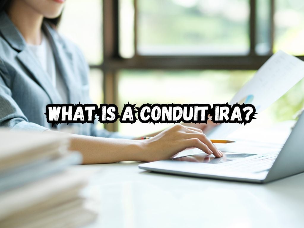 What Is a Conduit IRA