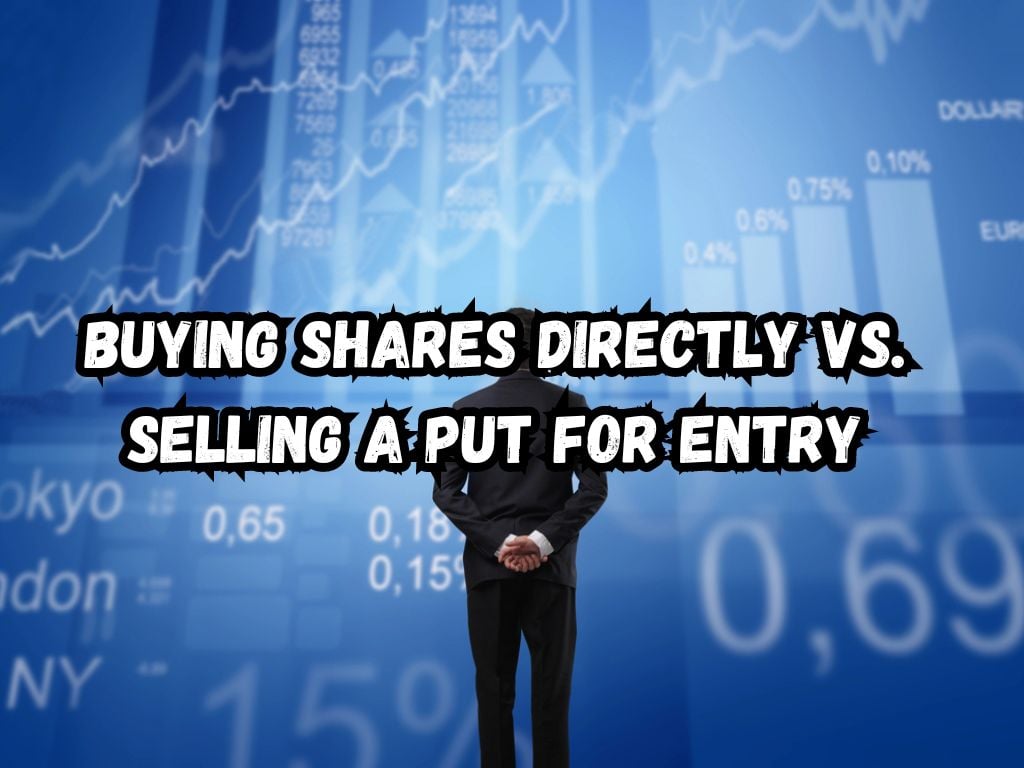 Buying Shares Directly vs Selling a Put