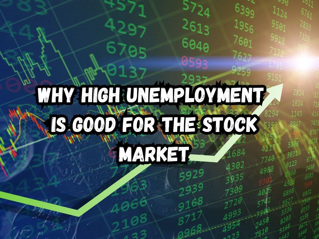 Why High Unemployment Is Good for the Stock Market