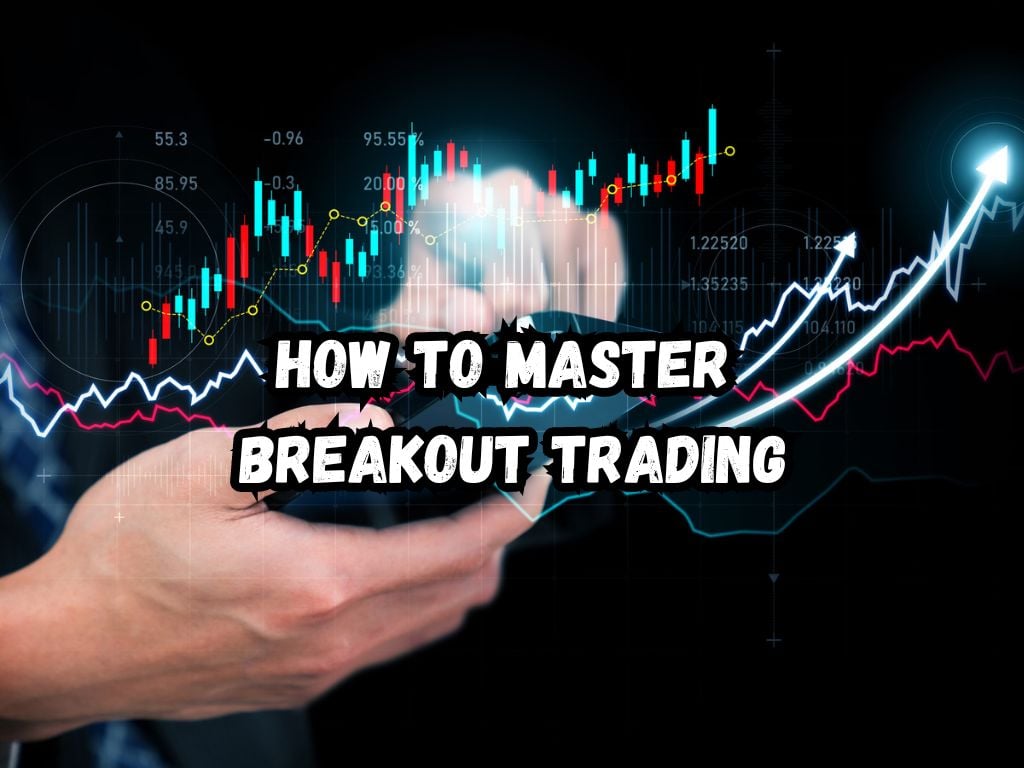 Master Breakout Trading