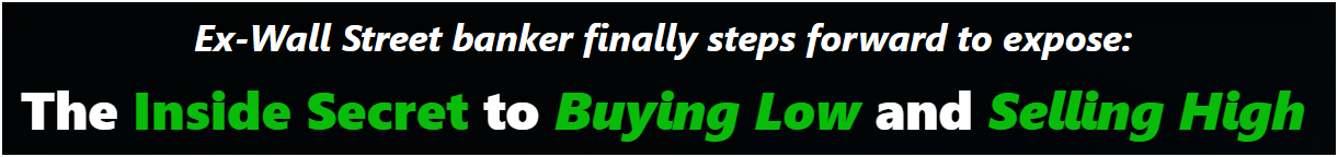 The secret to buying low and selling high