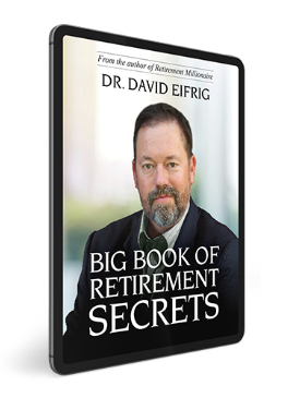 FREE BONUS: Dr. David Eifrig’s Big Book of Retirement Secrets