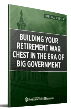 Building Your Retirement War Chest in The Era of Big Government