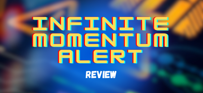 Infinite Momentum Alert Review
