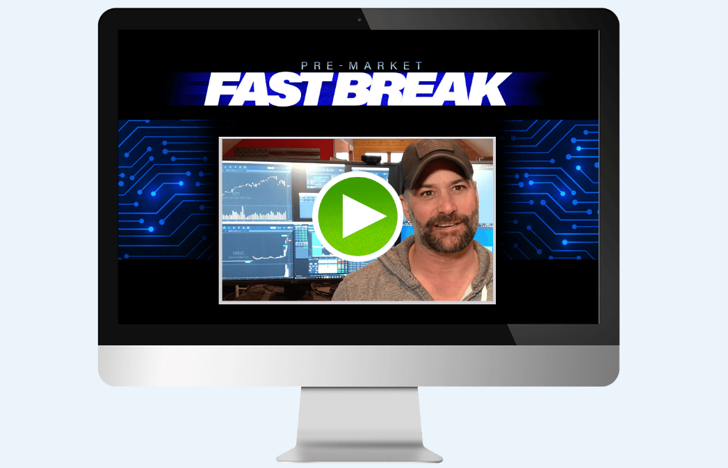 Tim's Pre-market Fast Break