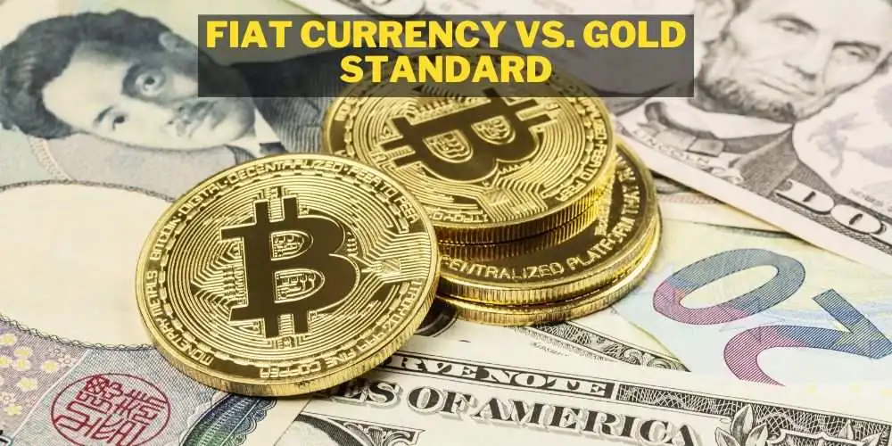 Fiat Currency vs Gold Standard