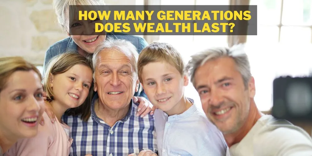 How Many Generations Does Wealth Last