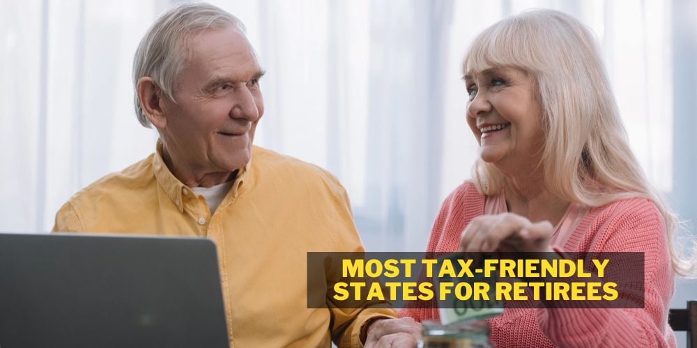 Most Tax-friendly States for Retirees