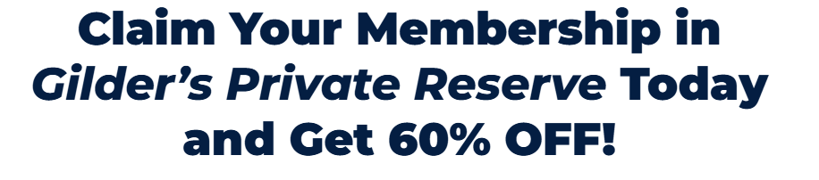 Gilder's private reserve price