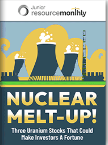 NUCLEAR MELT-UP! Three Uranium Stocks That Could Make Investors A Fortune
