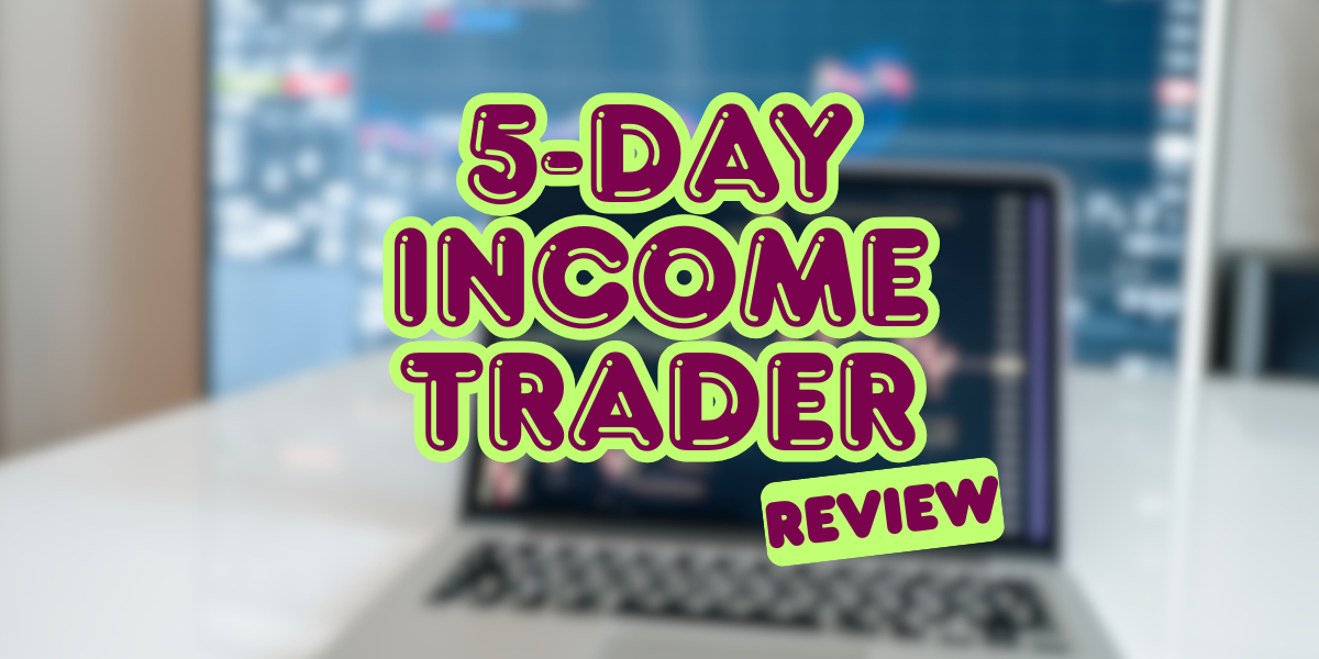 5-day income trader review