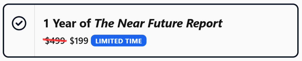 Get Near Future report at $199 for limited time only