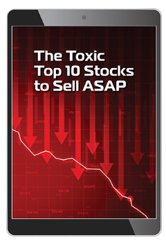 The Toxic Top 10 Stocks to Sell ASAP