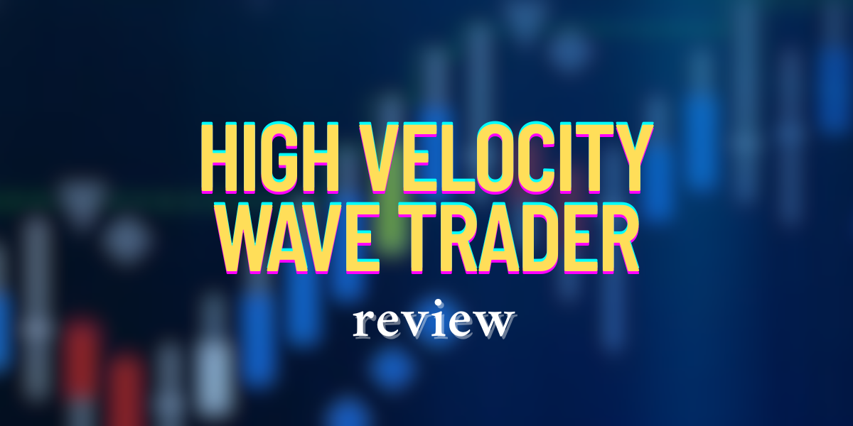 high velocity wave trader review