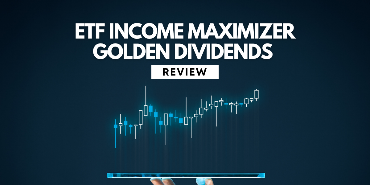ETF Income Maximizer Golden Dividends Review