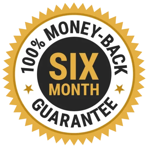 Six Month Money-Back Guarantee