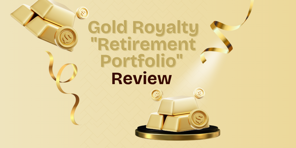 Gold Royalty Retirement Portfolio Review