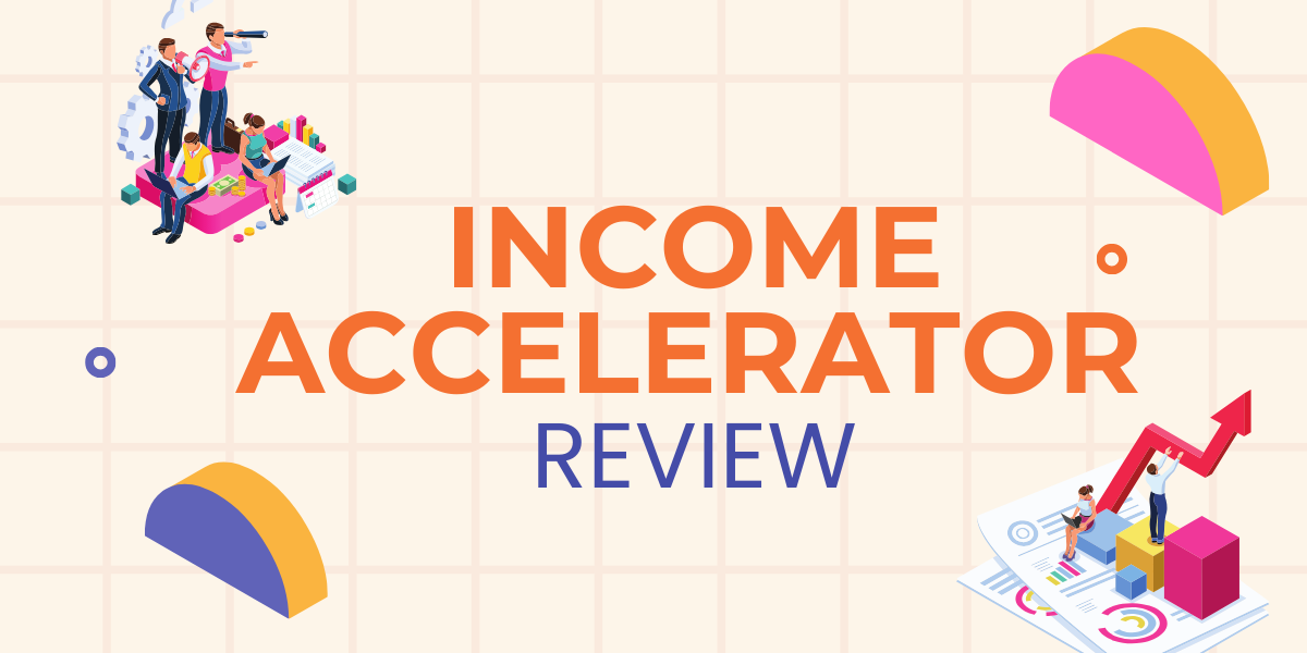 Income Accelerator Review