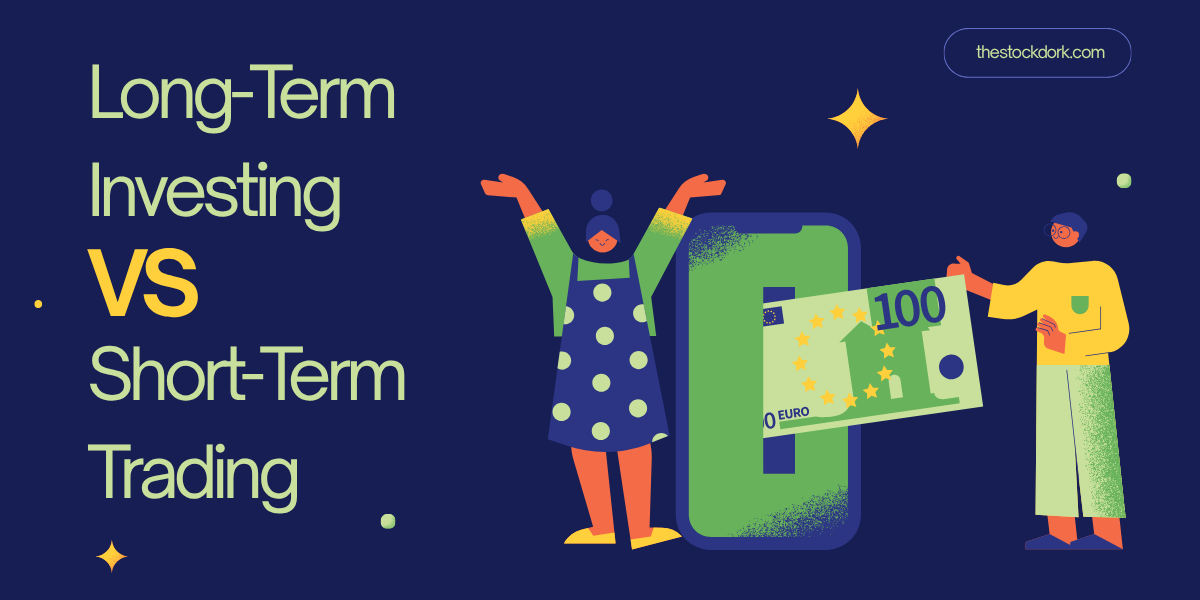 Long-term Investing vs Short-Term Trading