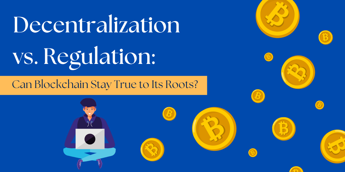 Decentralization vs. Regulation