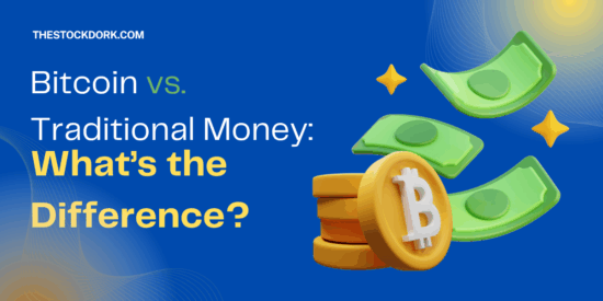 Bitcoin vs Traditional Money: What’s the Difference?