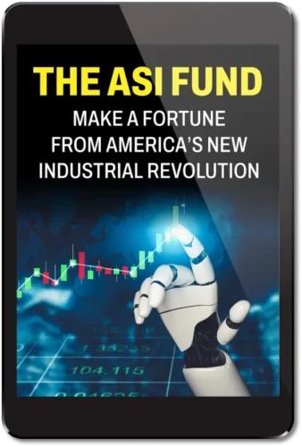 The ASI Fund: Make a Fortune from America’s New Industrial Revolution