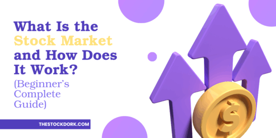 What Is the Stock Market and How Does It Work? (Beginner’s Complete Guide)