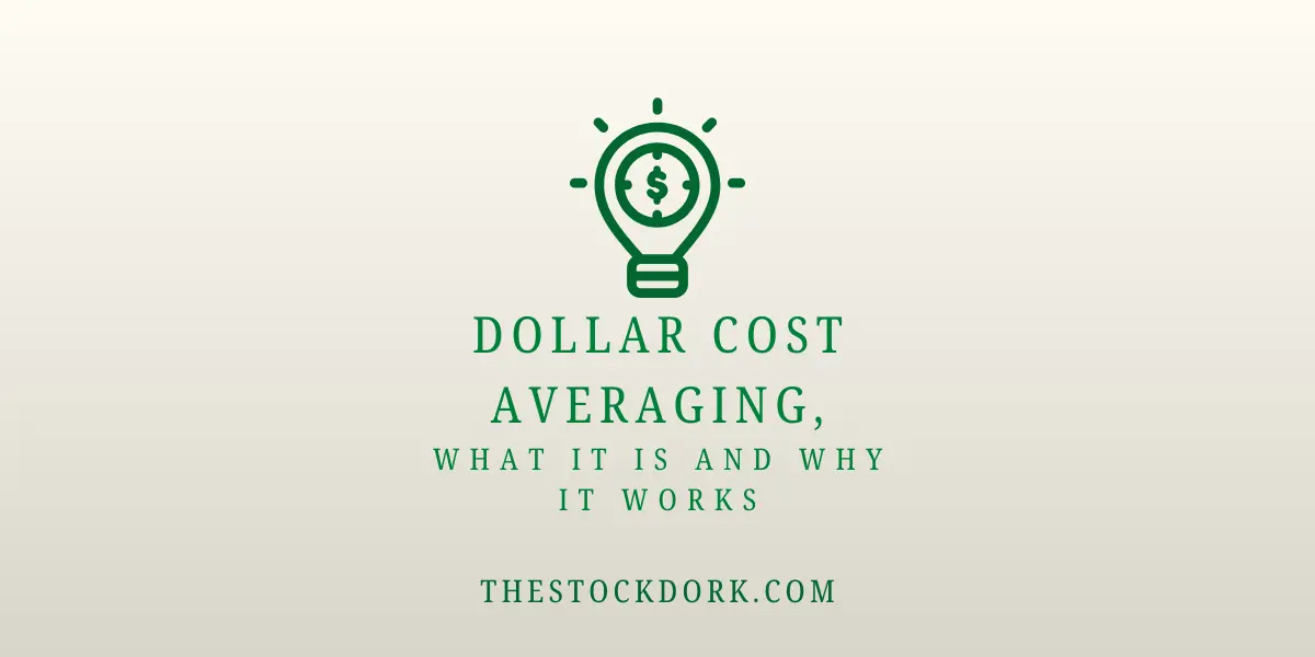 Dollar Cost Averaging, What It Is and Why It Works