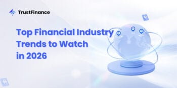 TrustFinance Releases Analysis of Key Financial Industry Trends for 2026