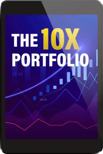 “The 10X Portfolio” – Three More Stocks Positioned for 1,000% Gains