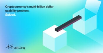 TrustLinq Seeks to Solve Cryptocurrency’s Multi-Billion Dollar Usability Problem