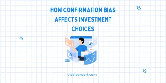 How Confirmation Bias Affects Investment Choices