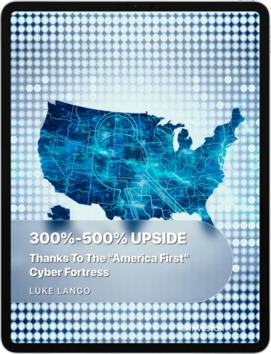 300–500% Upside Thanks to the “America First” Cyber Fortress