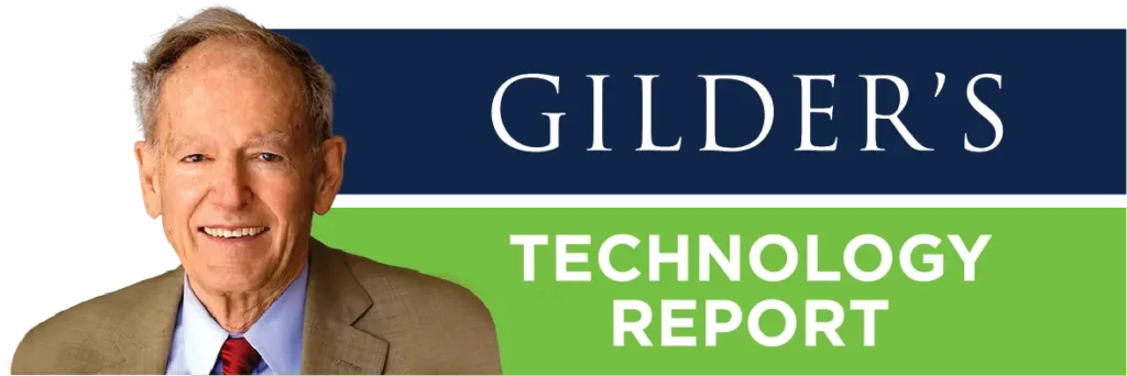 Gilder’s Technology Report