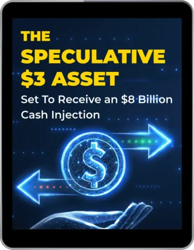 The Speculative $3 Asset Set to Receive an $8 Billion Cash Injection