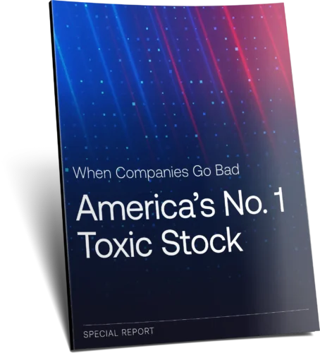 When Companies Go Bad — America’s No. 1 Toxic Stock