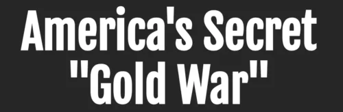 America’s Secret “Gold War” Review: Garrett Goggin’s Gold Prediction Explained