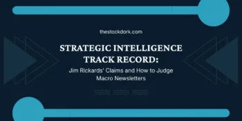 Strategic Intelligence Track Record: Jim Rickards’ Claims and How to Judge Macro Newsletters