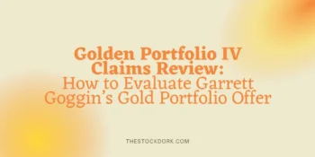 Golden Portfolio IV Claims: How to Evaluate Garrett Goggin’s Gold Portfolio Offer