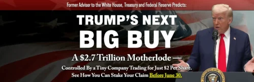 Trump’s Next Big Buy Review: Jim Rickards’ $2.7 Trillion Motherlode Prediction Explained