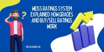 Weiss Ratings System Explained: How Grades and Buy/Sell Ratings Work