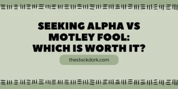 Seeking Alpha vs Motley Fool: Which Is Better for Stock Research and Picks this Year?